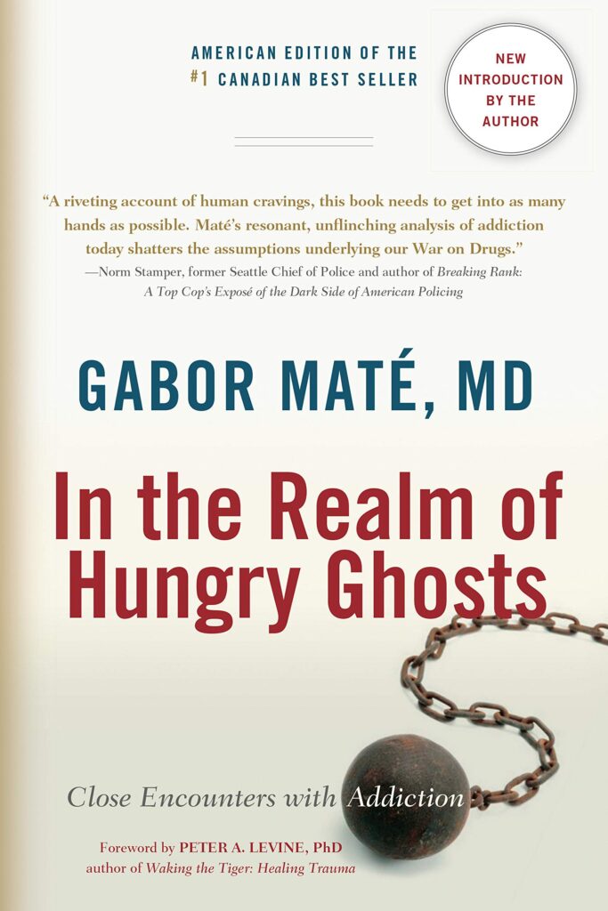 In The Realm Of Hungry Ghosts - Dr. Gabor Maté